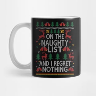 On the naughty list and I regret nothing funny christmas sayings xmas ugly sweater gift Mug